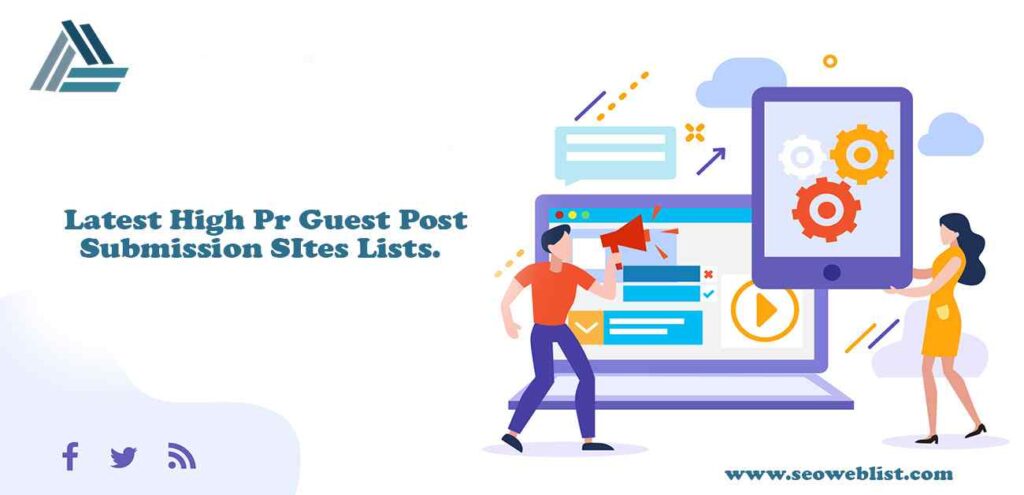 Latest High pr guest post Submission Sites lists
